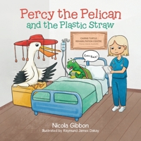 Percy the Pelican and the Plastic Straw 0228814936 Book Cover
