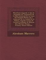 Manifiesto Segundo A Que Se Acompa�a Un Testimonio De Lo Mas Sustancial De La Causa Del Hospital Militar De S. Ambrosio De La Ciudad De La Habana, Seguido Contra El Coronel Graduado De Milicias Don Ma 034111233X Book Cover