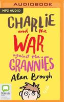 Charlie and the War Against the Grannies 0655650474 Book Cover