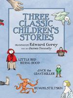 Three Classic Children's Stories: Little Red Riding Hood, Jack the Giant-Killer, and Rumpelstiltskin 0764955462 Book Cover