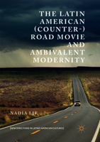 The Latin American (Counter-) Road Movie and Ambivalent Modernity 3319435531 Book Cover