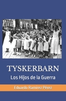 TYSKERBARN: Los Hijos de la Guerra B0BKYGBF1L Book Cover