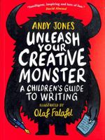 Unleash Your Creative Monster: a Children's Guide to Writing 1406396621 Book Cover