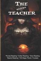 The Witch's Teacher: Unlock the mysteries of divination with this comprehensive Beginner's Book! B0CTDD788T Book Cover