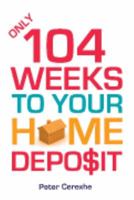 Only 104 Weeks to Your Home Deposit 1741753244 Book Cover