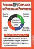 Achieving 100% Compliance of Policies and Procedures 1929065493 Book Cover