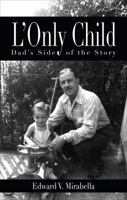 L'Only Child: Dad's Side of the Story 1629940968 Book Cover