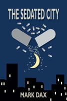 The Sedated City B0G1SQ5NJD Book Cover