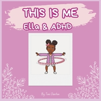 This is me!: Ella & ADHD B0CGG9DG43 Book Cover