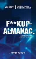 Fuckup Almanac Volume 1: Foundations of the Digital World 3912499004 Book Cover