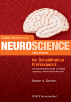 Quick Reference Neuroscience for Rehabilitation Professionals: The Essential Neurological Principles Underlying Rehabilitation Practice 1556424639 Book Cover