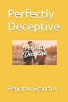 Perfectly Deceptive B0DRPNJPB1 Book Cover