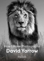 David Yarrow: How I Make Photographs 1913947106 Book Cover