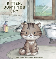 Kitten, Don't You Cry B0GH4K99VG Book Cover