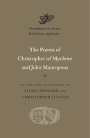 The Poems of Christopher of Mytilene and John Mauropous 0674736982 Book Cover