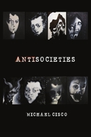 Antisocieties 0578836882 Book Cover