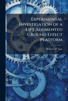 Experimental Investigation of a Lift Augmented Ground Effect Platform 1249593271 Book Cover
