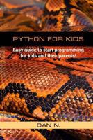 Python for Kids: Easy guide to start programming for kids and their parents! 1542589452 Book Cover