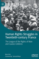 Human Rights Struggles in Twentieth-century France: The League of the Rights of Man and Causes Célèbres 3031051971 Book Cover