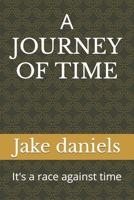 А Journey of Time: It's a race against time B0B92NQ5V2 Book Cover