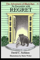 The Adventures of Black Bart: An Encounter with Regret 0615237231 Book Cover