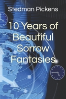 10 Years of Beautiful Sorrow Fantasies B099MYXJS8 Book Cover