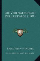 Die Verengerungen Der Luftwege (1901) 1161134395 Book Cover