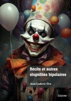 Récits et autres stupidités bipolaires (French Edition) 2414638435 Book Cover