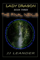 LADY DRAGON BOOK THREE: THE FINAL NEXUS B08JF5FSVT Book Cover