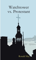 Watchtower vs. Protestant 0359115802 Book Cover