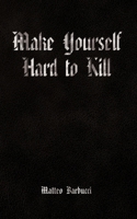 Make Yourself Hard to Kill 1834320119 Book Cover