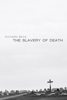 The Slavery of Death 1620327775 Book Cover
