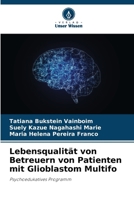 Lebensqualität von Betreuern von Patienten mit Glioblastom Multifo (German Edition) 6207898478 Book Cover