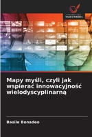 Mapy mysli, czyli jak wspierac innowacyjnosc wielodyscyplinarna (Polish Edition) 6209545858 Book Cover