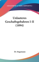 Unlauteres Geschaftsgebahren I-II 1104518791 Book Cover