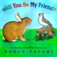 Will You Be My Friend? A Bunny and Bird Story 0439216877 Book Cover