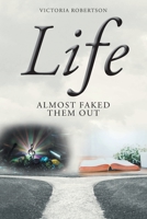 Life Almost Faked Them Out 1098077865 Book Cover