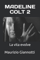 MADELINE COLT 2: La vita evolve (Italian Edition) B0H569TS19 Book Cover