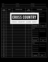 Cross Country Score Sheet: Cross Country Score Record Keeper Book, Cross Country Score Card, Scorecards, Up to 30 Runners, Scores for Three Teams, Size 8.5 X 11 Inch, 100 Pages 1723413526 Book Cover