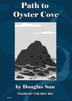 Path to Oyster Cove : Found by the Way Module 03 1949976068 Book Cover
