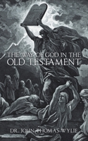 The Way of God in the Old Testament 1728358361 Book Cover