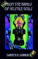 From the Hands of Hostile Gods 1931095752 Book Cover