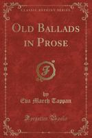 Old Ballads in Prose 1021701041 Book Cover
