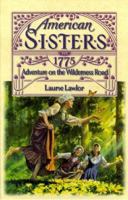 Adventure on the Wilderness Road, 1775 (American Sisters) 0671015532 Book Cover