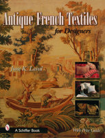 Antique French Textiles For Designers (Schiffer Book) 0764320394 Book Cover
