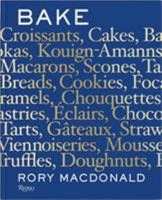 Bake: Breads, Cakes, Croissants, Kouign Amanns, Macarons, Scones, Tarts 0789341131 Book Cover