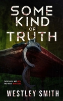 Some Kind of Truth: A Dark Thriller 1959798308 Book Cover