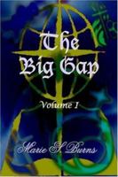The Big Gap: Volume I 1420807749 Book Cover