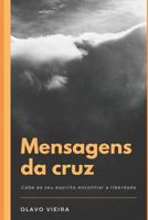 Mensagens Da Cruz: Coletânea de Artigos 1718197403 Book Cover