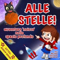 Alle stelle!: Avventure ''noiose' nello spazio profondo B093B6475Y Book Cover